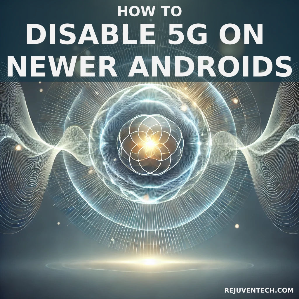 Easily Disable 5G on Your Phone for Health and Longevity (Android)
